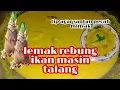Download Lagu resepi Masak lemak cili api rebung ikan masin talang by Kak nur