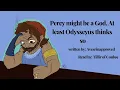 Percy might be a God at least Odysseus thinks so PJO x Epic the Musical Fic by Avesrinapproved