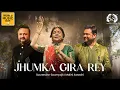 Lagu Jhumka Gira Rey | Sourendro - Soumyojit | Malini Awasthi | Madan Mohan Sahab | World Music Day 2025