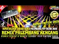 REMIX PALEMBANG STECU VARIASI REMIX KENCANG KN 1400 FYP TIKTOK TERBARU 2025