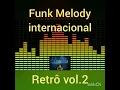 funk Melody retrô internacional vol.2 mixado djnenem