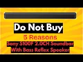 Stop Sony S100F 2 0CH Soundbar With Bass Reflex Speaker Honest Review Major Issues