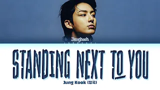 Jungkook 정국 Standing Next To You Lyrics 