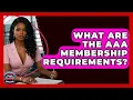 What Are The AAA Membership Requirements - Auto Coverage Explained