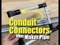 Conduit Connectors from Maker Pipe for DIY Projects using EMT from Home Depot or Lowes