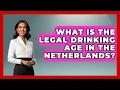 What Is The Legal Drinking Age In The Netherlands - Exploring The Benelux