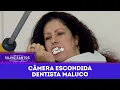 Lagu Dentista Maluco | Câmeras Escondidas (07/12/25)