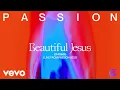 Download Lagu Passion - Beautiful Jesus (feat. Chidima) [Live From Passion 2022] (Audio)