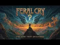 Feral Cry - The Fire That Questions | Epic Metal Odyssey