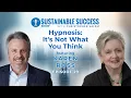 Hypnosis It s Not What You Think Karen Ross Christopher Salem Sustainable Success Show EP29