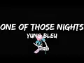 Yung Bleu, "One Of Those Nights" (Lyrics)
