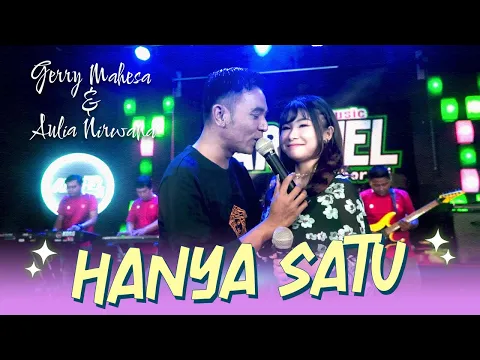 Download MP3 Hanya Satu - Gerry Mahesa Feat Aulia Nirwana (Official live Music)