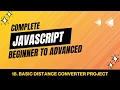 18 Basic Distance Converter Project JavaScript Tutorial Beginner to Advanced
