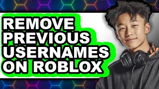 How to Remove Previous Usernames on Roblox - Full Guide