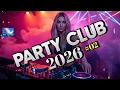 DJ Party Club Dance 2026 🔥 Best EDM Club Party Mix | #02