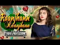 Lagu Raanjhan Raanjhan Hindi Love Song Aise Na Jao Piya Dj Rohit Professional