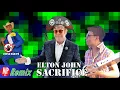 Elton John   Sacrifice   VERSÃO REI DA CACIMBINHA