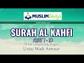 Download Lagu #3 SURAH AL KAHFI AYAT 1-10 50X سورة الكهف - USTAZ WADI ANNUAR