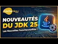 JDK 25 La Mise a Jour QUI CHANGE TOUT pour les Developpeurs Java