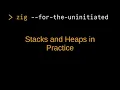 Zig for the Uninitiated Practical Stack and Heap