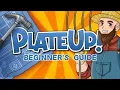 PlateUp Beginner s Guide