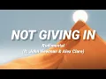 Lagu Rudimental (ft. John Newman \u0026 Alex Clare) - Not Giving In (Lyrics)