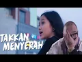 Download Lagu TAKKAN MENYERAH NAY X SAYKOJI Official Music Video