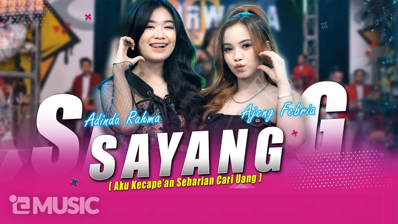 AJENG FEBRIA feat. ADINDA RAHMA - SAYANG | Aku Kecape'an Seharian Cari Uang (Official Music Live) AJENG FEBRIA feat. ADINDA RAHMA - SAYANG | Aku Kecape'an Seharian Cari Uang (Official Music Live)