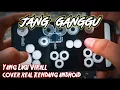 Download Lagu VIRALL TIKTOK || JANG GANGGU • COVER REAL KENDANG ANDROID
