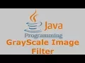 Java Tutorial - GrayScale Image Filter