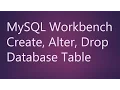 MySQL Workbench Create Alter Drop Table