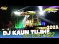 Download Lagu DJ KAUN TUJHE • FOR JOGET KARNAVAL 2023 • RWJ MUSIC