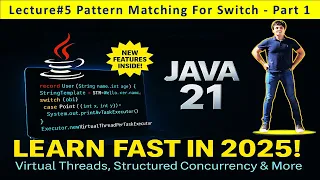 Lecture 5 - Java 21 Pattern Matching for Switch Overview Full Course