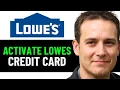 How To Activate Lowes Credit Card 2025 Full Guide