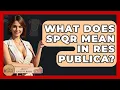 What Does SPQR Mean In Res Publica - All About Rome