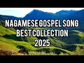 NAGAMESE GOSPEL SONG BEST COLLECTION 2025