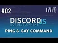 Discord JS Bot Development - Ping Say Command