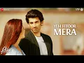 Download Lagu Yeh Fitoor Mera | Arijit Singh | Amit Trivedi | Katrina Kaif, Aditya Roy Kapur | Fitoor | Full Video