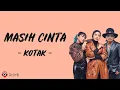 Download Lagu Masih Cinta - Kotak (Lirik Lagu) ~ Tik Tik Tik Waktu Bergetik