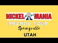 Nickelmania Springville UT - Arcade Tour