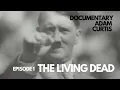 The Living Dead Adam Curtis Documentary Episode 1 On the Desperate Edge of Now