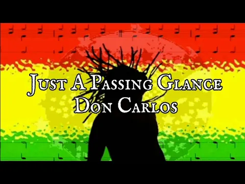 Download MP3 Just A Passing Glance - Don Carlos (Lyrics Music Video)