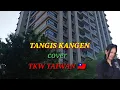 Download Lagu TANGIS KANGEN COVER BY @fatmaminthul3006