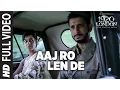 Download Lagu Aaj Ro Len De Full Video Song | 1920 LONDON | Sharman Joshi, Meera Chopra, Shaarib and Toshi
