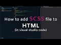 How to add SCSS file to HTML visual studio code