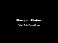 Bausa - Fieber // Brian Thiel Bass Cover / Bass Edit