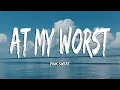 Download Lagu Pink Sweat$ - At My Worst (Lyrics)