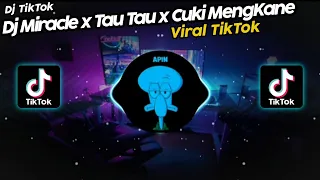 Download DJ MIRACLE x TAU TAU x CUKI CUKI MENGKANE VIRAL TIK TOK TERBARU 2022!! MP3