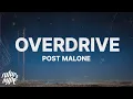 Post Malone - Overdrive (Lyrics)