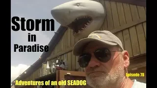 Storm in paradise. Adventures of an old Seadog, ep 78
